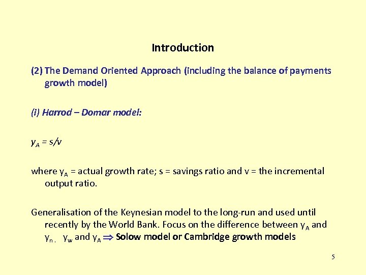 Introduction (2) The Demand Oriented Approach (including the balance of payments growth model) (i)