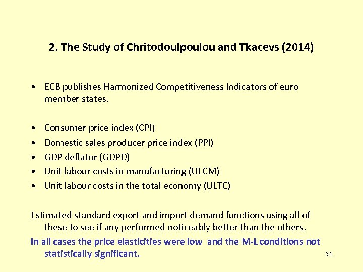 2. The Study of Chritodoulpoulou and Tkacevs (2014) • ECB publishes Harmonized Competitiveness Indicators