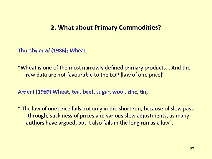 2. What about Primary Commodities? Thursby et al (1986); Wheat “Wheat is one of