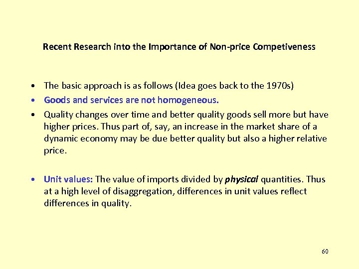 Recent Research into the Importance of Non-price Competiveness • The basic approach is as