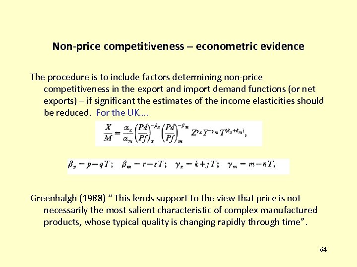 Non-price competitiveness – econometric evidence The procedure is to include factors determining non-price competitiveness