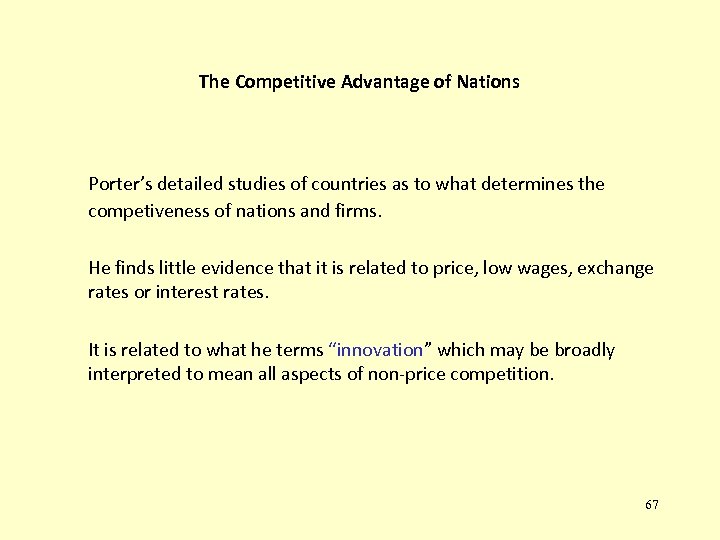 The Competitive Advantage of Nations Porter’s detailed studies of countries as to what determines