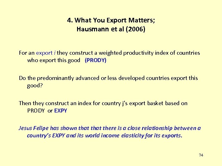 4. What You Export Matters; Hausmann et al (2006) For an export i they
