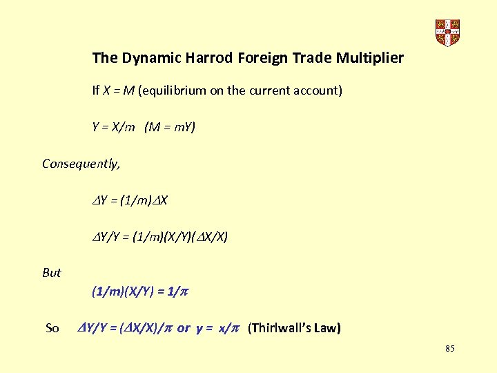 The Dynamic Harrod Foreign Trade Multiplier If X = M (equilibrium on the current