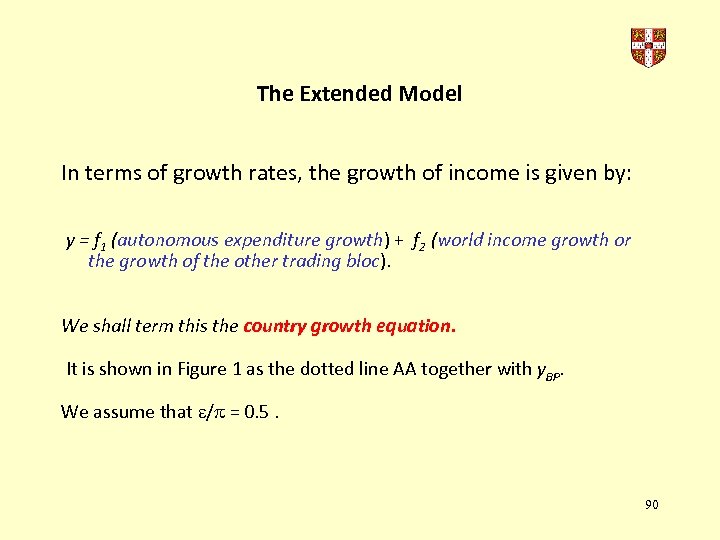 The Extended Model In terms of growth rates, the growth of income is given