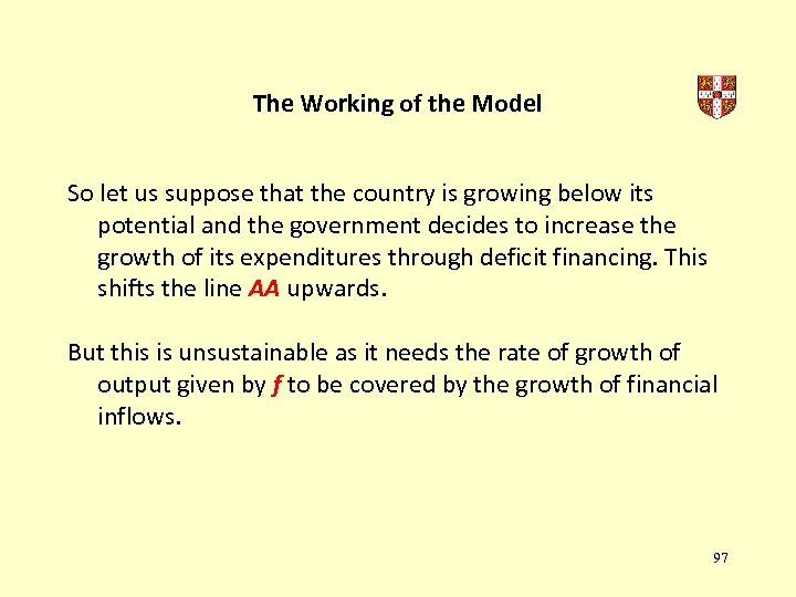 The Working of the Model So let us suppose that the country is growing