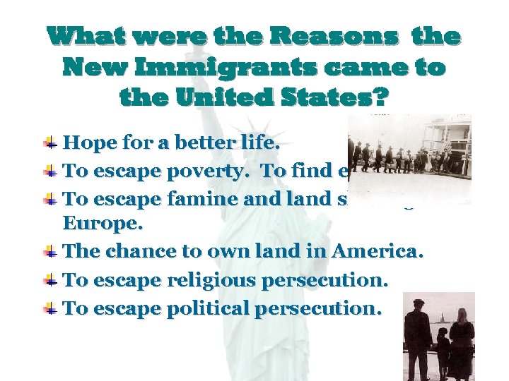 What were the Reasons the New Immigrants came to the United States? Hope for