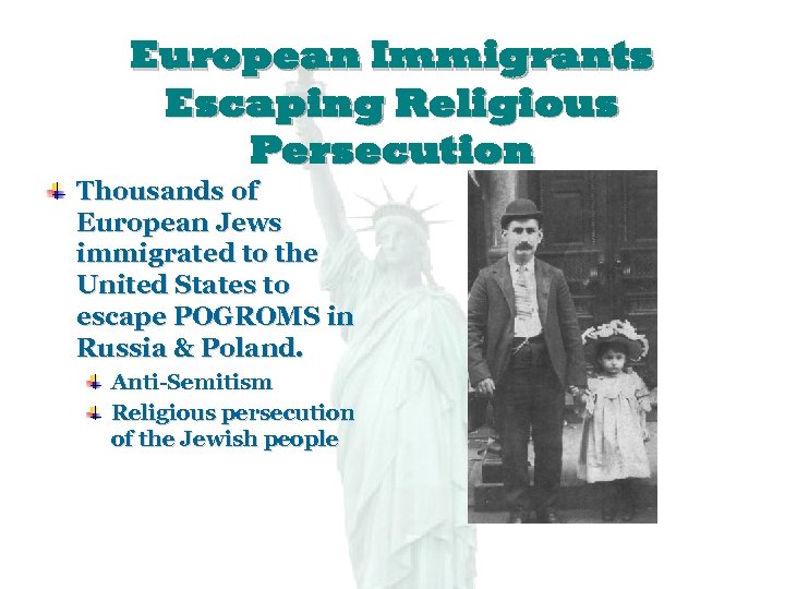 European Immigrants Escaping Religious Persecution Thousands of European Jews immigrated to the United States