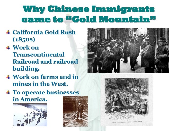 Why Chinese Immigrants came to “Gold Mountain” California Gold Rush (1850 s) Work on