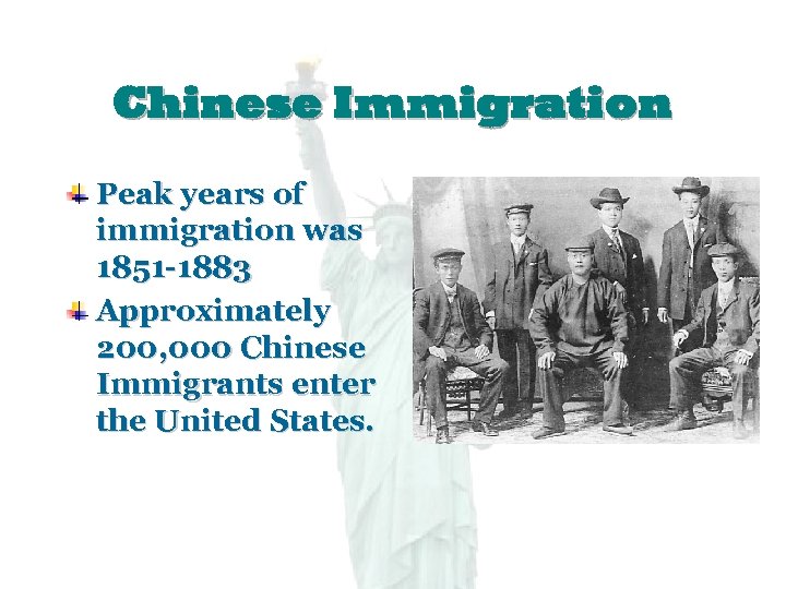 Chinese Immigration Peak years of immigration was 1851 -1883 Approximately 200, 000 Chinese Immigrants