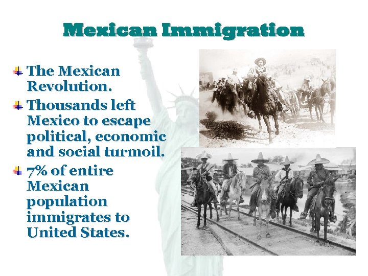 Mexican Immigration The Mexican Revolution. Thousands left Mexico to escape political, economic and social