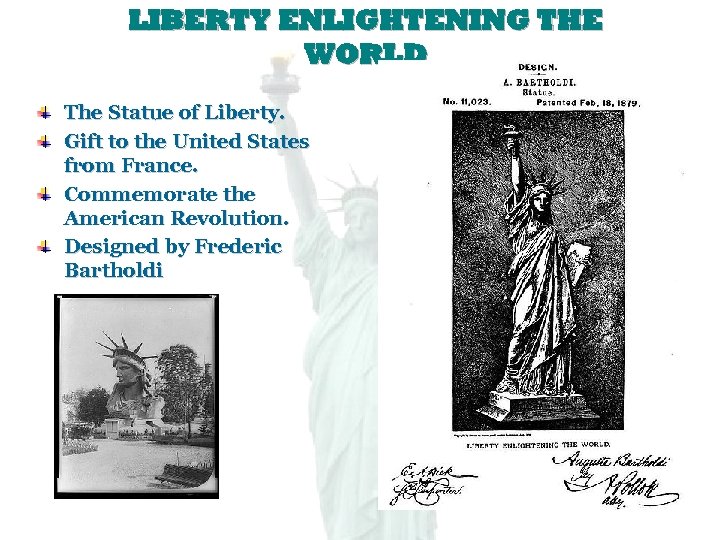 LIBERTY ENLIGHTENING THE WORLD The Statue of Liberty. Gift to the United States from