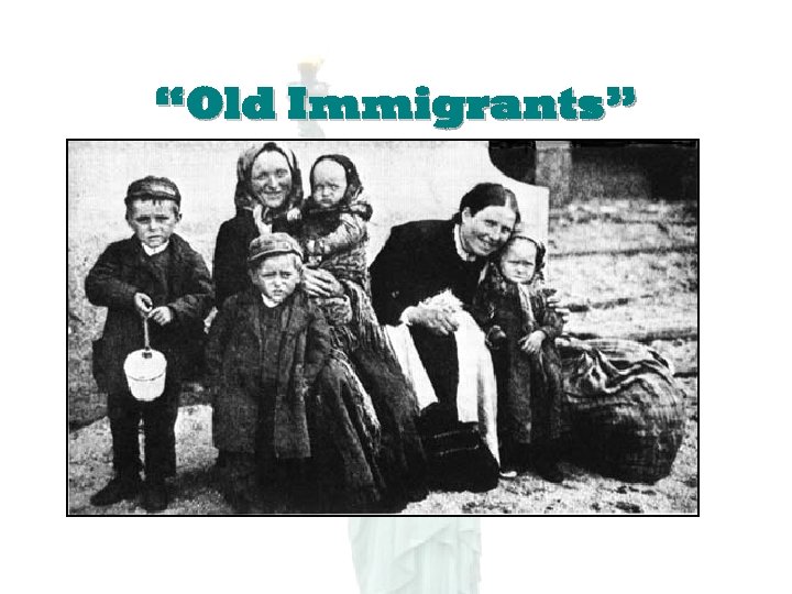 “Old Immigrants” 