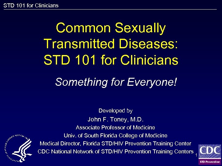 STD 101 for Clinicians Common Sexually Transmitted Diseases: STD 101 for Clinicians Something for