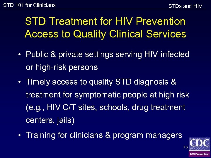 STD 101 for Clinicians STDs and HIV STD Treatment for HIV Prevention Access to