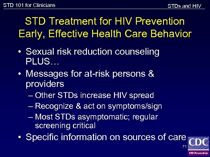 STD 101 for Clinicians STDs and HIV STD Treatment for HIV Prevention Early, Effective