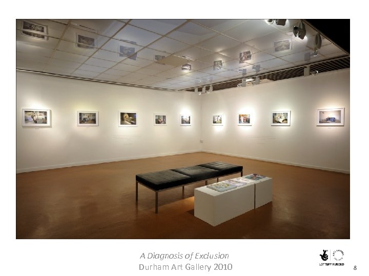 A Diagnosis of Exclusion Durham Art Gallery 2010 8 