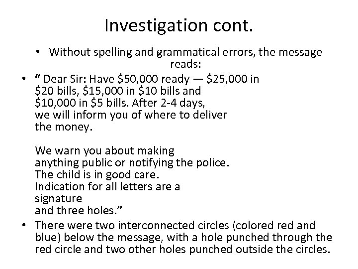 Investigation cont. • Without spelling and grammatical errors, the message reads: • “ Dear