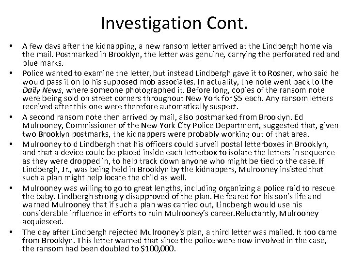 Investigation Cont. • • • A few days after the kidnapping, a new ransom