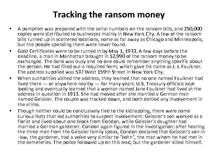 Tracking the ransom money • • A pamphlet was prepared with the serial numbers