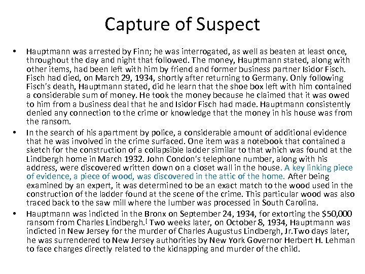 Capture of Suspect • • • Hauptmann was arrested by Finn; he was interrogated,