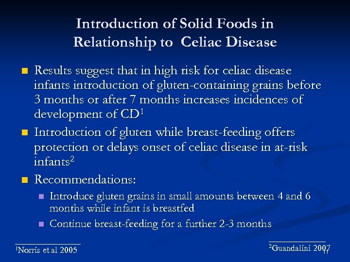 Introduction of Solid Foods in Relationship to Celiac Disease Results suggest that in high