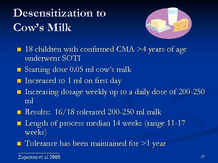 Desensitization to Cow’s Milk 18 children with confirmed CMA >4 years of age underwent