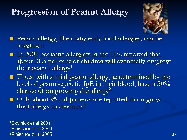 Progression of Peanut Allergy Peanut allergy, like many early food allergies, can be outgrown