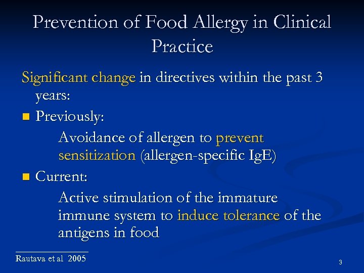 Prevention of Food Allergy in Clinical Practice Significant change in directives within the past