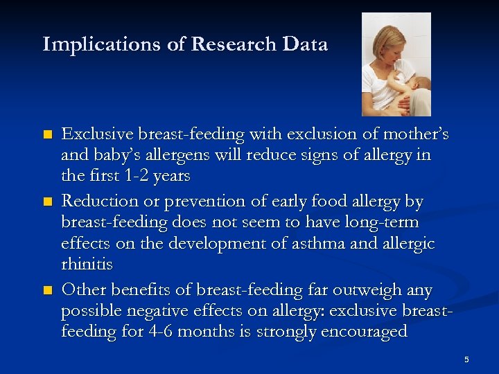Implications of Research Data Exclusive breast-feeding with exclusion of mother’s and baby’s allergens will