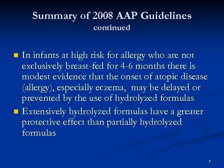Summary of 2008 AAP Guidelines continued In infants at high risk for allergy who