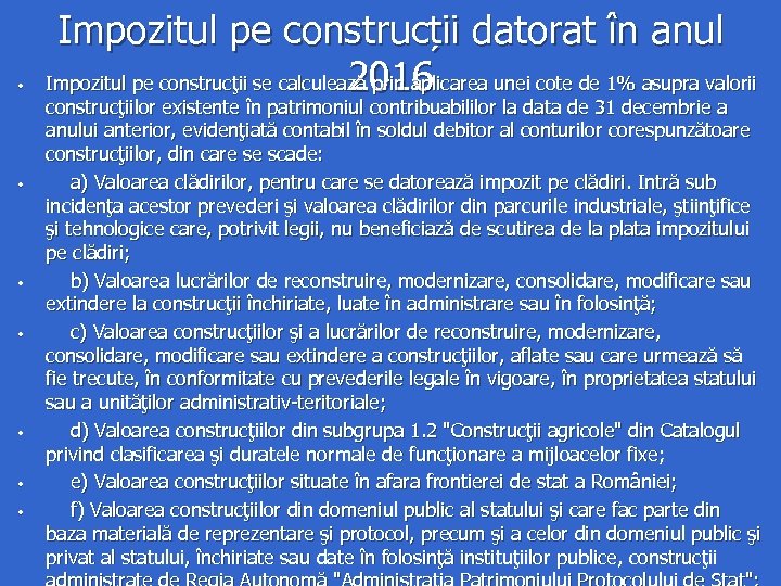  • • Impozitul pe construcții datorat în anul 2016 Impozitul pe construcţii se