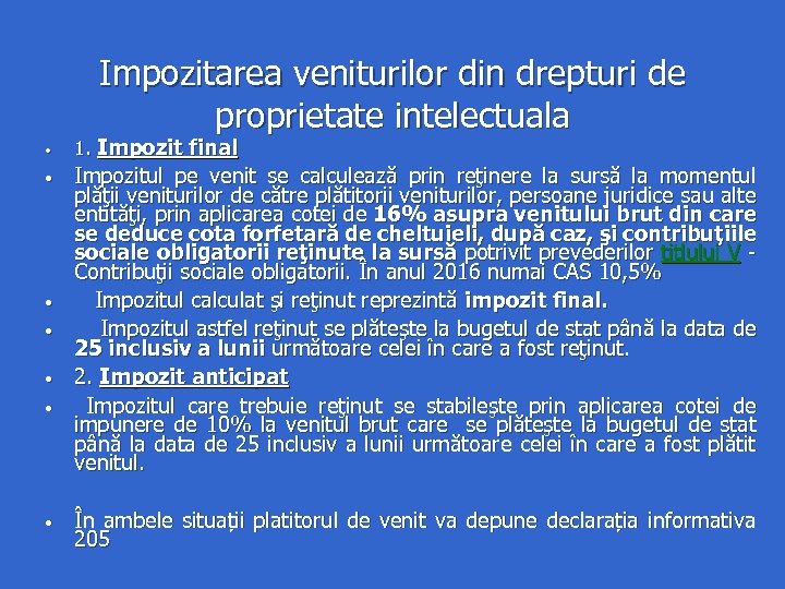 Impozitarea veniturilor din drepturi de proprietate intelectuala • • 1. Impozit final Impozitul pe