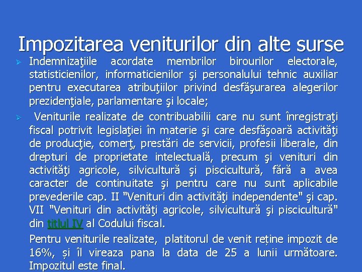 Impozitarea veniturilor din alte surse Indemnizaţiile acordate membrilor birourilor electorale, statisticienilor, informaticienilor şi personalului