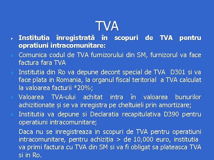 TVA • Institutia înregistrată în scopuri de TVA pentru opratiuni intracomunitare: Comunica codul de