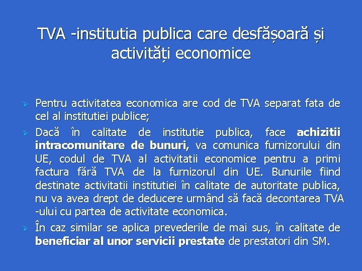 TVA -institutia publica care desfășoară și activități economice Pentru activitatea economica are cod de