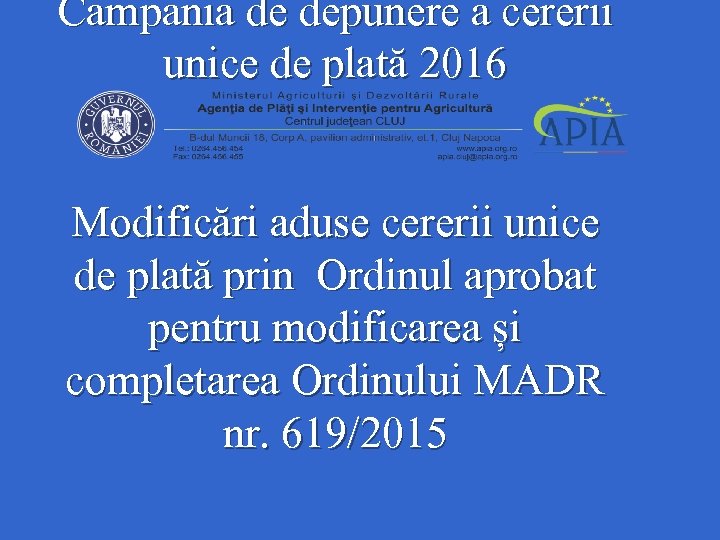 Campania de depunere a cererii unice de plată 2016 Modificări aduse cererii unice de