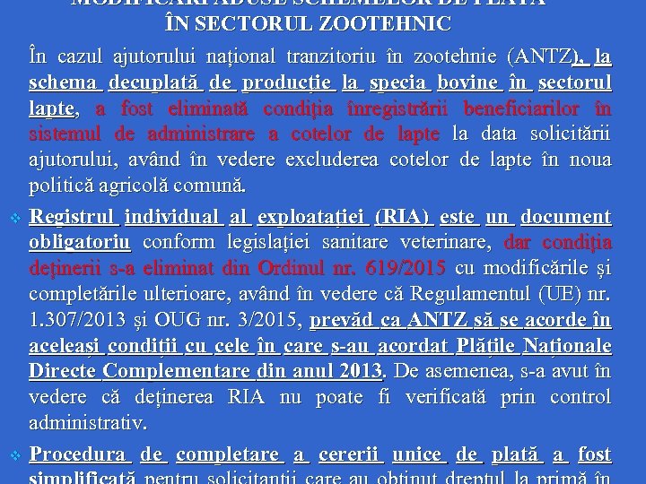 v v MODIFICARI ADUSE SCHEMELOR DE PLATĂ ÎN SECTORUL ZOOTEHNIC În cazul ajutorului național