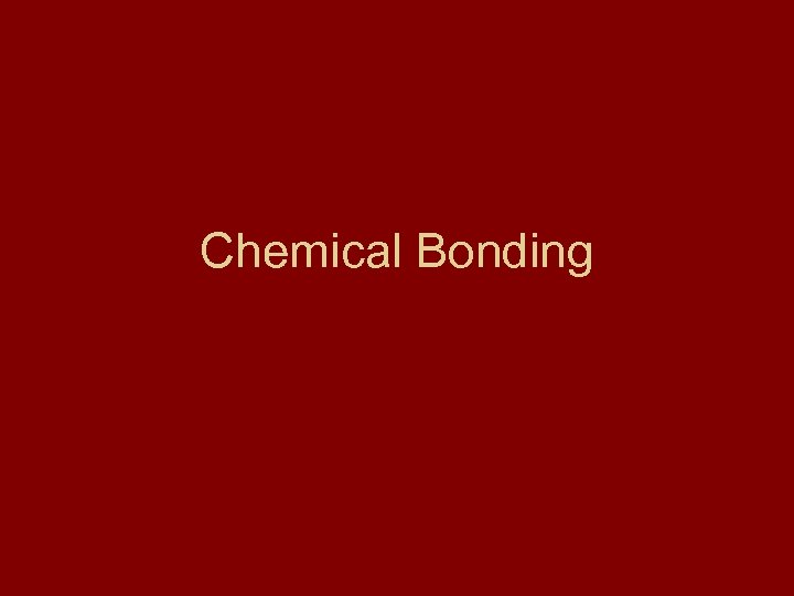 Chemical Bonding 