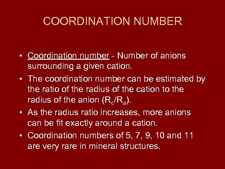 COORDINATION NUMBER • Coordination number - Number of anions surrounding a given cation. •