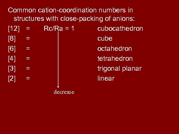 Common cation-coordination numbers in structures with close-packing of anions: [12] = Rc/Ra = 1