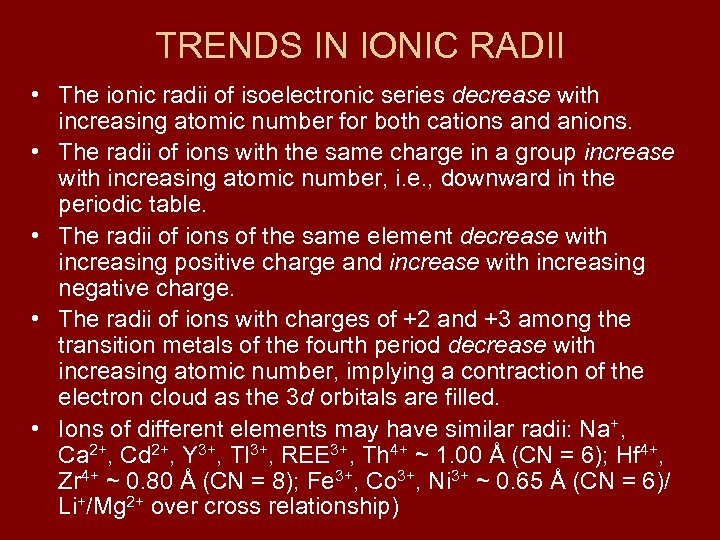 TRENDS IN IONIC RADII • The ionic radii of isoelectronic series decrease with increasing