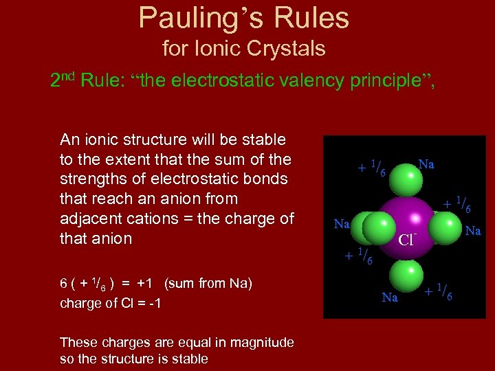 Pauling’s Rules for Ionic Crystals 2 nd Rule: “the electrostatic valency principle”, An ionic