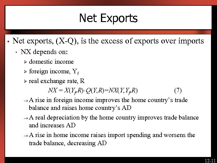 Net Exports • Net exports, (X-Q), is the excess of exports over imports •