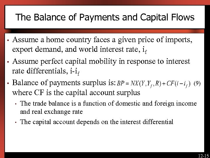 The Balance of Payments and Capital Flows • • • Assume a home country