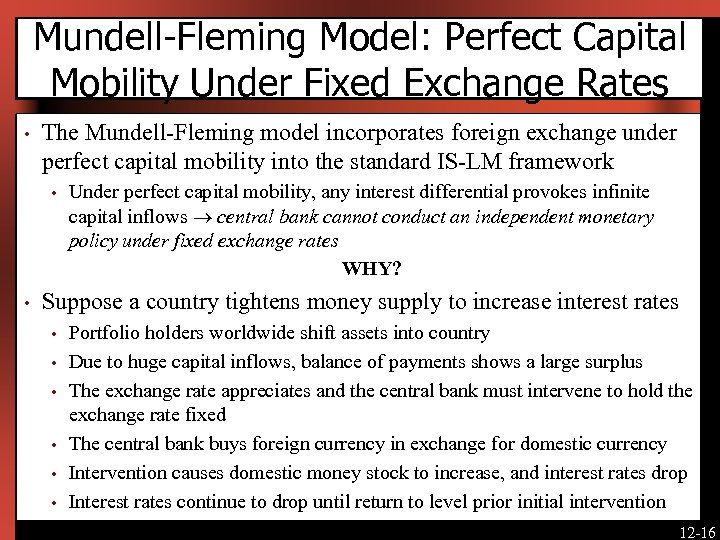 Mundell-Fleming Model: Perfect Capital Mobility Under Fixed Exchange Rates • The Mundell-Fleming model incorporates