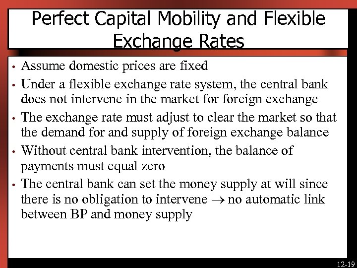 Perfect Capital Mobility and Flexible Exchange Rates • • • Assume domestic prices are