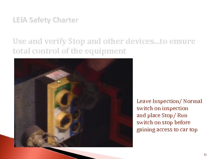LEIA Safety Charter Use and verify Stop and other devices. . . to ensure