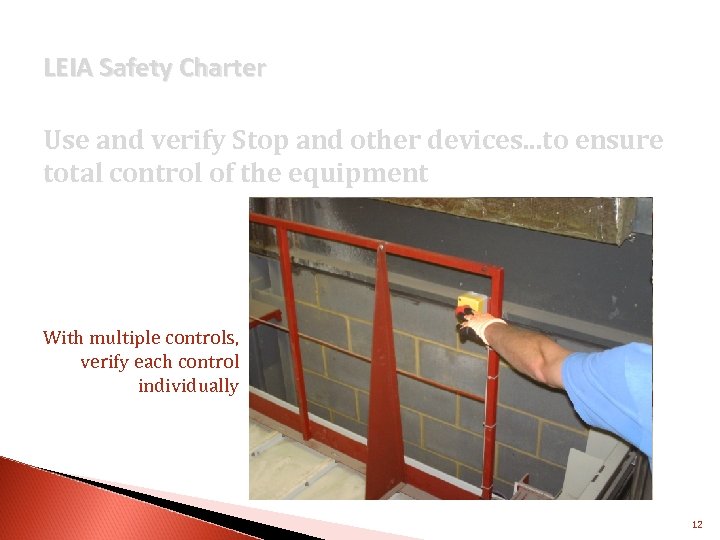 LEIA Safety Charter Use and verify Stop and other devices. . . to ensure