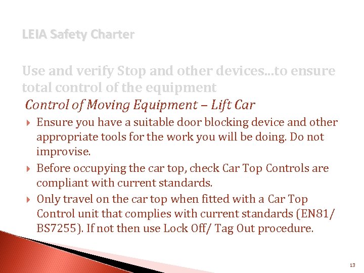 LEIA Safety Charter Use and verify Stop and other devices. . . to ensure